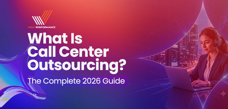 What Is Call Center Outsourcing? The Complete 2026 Guide
